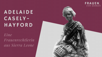 Folge 6: Adelaide Casely-Hayford – Eine Frauenrechtlerin aus Sierra Leone