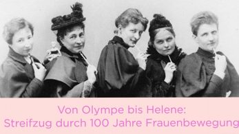 Folge 8: Von Olympe bis Helene: Streifzug durch 100 Jahre Frauenbewegung