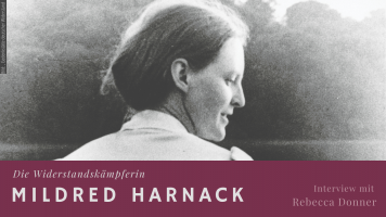 Folge 21/22: Mildred Harnack (1902 – 1943) – Eine Frau im Widerstand. Interview mit Biografin Rebecca Donner